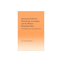 Taylor & francis ltd International Election Monitoring, Sovereignty, and the Western Hemisphere (häftad, eng)