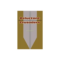 Princeton University Press Reluctant Crusaders (häftad, eng)