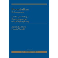 Agneta Bäcklund Brottsbalken Del III (25-38 kap.) : En kommentar (häftad)