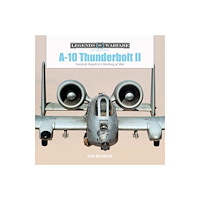 Ken Neubeck A-10 Thunderbolt Ii : Fairchild Republic’s Warthog at War (inbunden, eng)