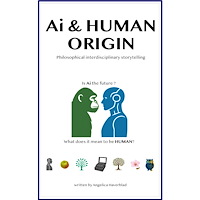 Angelica Haverblad Ai & Human Origin : Philosophical interdisciplinary storytelling (häftad, eng)