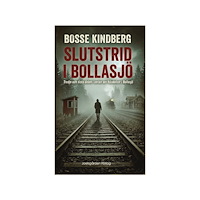 Bosse Kindberg Slutstrid i Bollasjö (häftad)