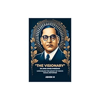 Double 9 Books "The Visionary" Dr. Baba Saheb Ambedkar unraveling The Legacy Of India'S Social Reformer (häftad, eng)