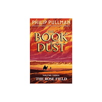 Philip Pullman The Rose Field: The Book of Dust Volume Three (pocket, eng)