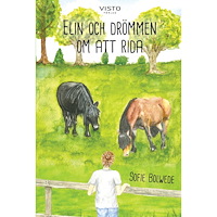 Sofie Bolwede Elin och drömmen om att rida (inbunden)