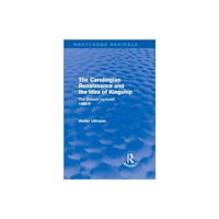 Taylor & francis ltd The Carolingian Renaissance and the Idea of Kingship (Routledge Revivals) (inbunden, eng)