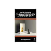 Taylor & francis ltd Narcissism in Personality, Pathology and Psychotherapy (häftad, eng)
