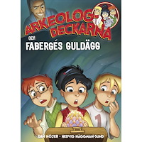Dan Höjer Arkeologdeckarna och Fabergés guldägg (bok, kartonnage)