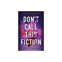 Troubador Publishing Don’t Call This Fiction (häftad, eng)
