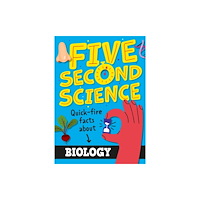 Hachette Children's Group Five Second Science: Quick-fire Facts About Biology (inbunden, eng)