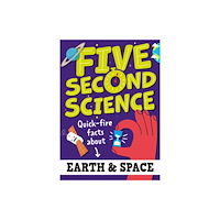 Hachette Children's Group Five Second Science: Quick-fire Facts About Earth and Space (inbunden, eng)