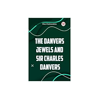 Double 9 Books LLP The Danvers Jewels and Sir Charles Danvers (häftad, eng)