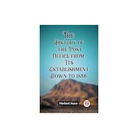 Double 9 Books LLP The History of the Post Office, from Its Establishment Down to 1836 (Edition2023) (häftad, eng)