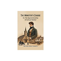 Double 9 Books LLP The Minister's Charge Or, The Apprenticeship of Lemuel Barker (häftad, eng)