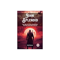 Double 9 Books LLP John SplendidThe Tale Of A Poor Gentleman, And The Little Wars Of Lorn (Edition2023) (häftad, eng)