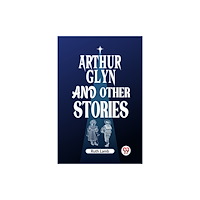 Double 9 Books LLP Arthur Glyn and other stories (Edition2023) (häftad, eng)