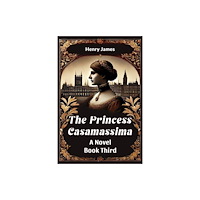 Double 9 Books The Princess Casamassima A Novel Book Third (häftad, eng)