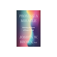 Harpercollins publishers inc Proving a Miracle (inbunden, eng)