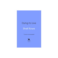 Transworld publishers ltd Dying to Live (inbunden, eng)