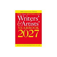 Bloomsbury Publishing PLC Writers'' & Artists'' Yearbook 2027 (häftad, eng)
