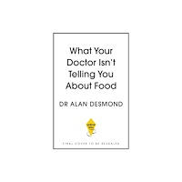 Hodder & Stoughton What Your Doctor Isn't Telling You About Food (häftad, eng)