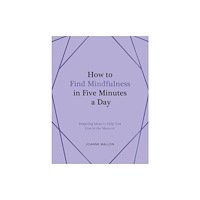 Summersdale Publishers How to Find Mindfulness in Five Minutes a Day (inbunden, eng)