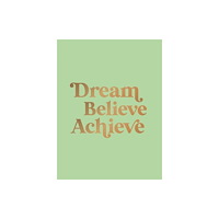 Octopus publishing group Dream, Believe, Achieve (inbunden, eng)