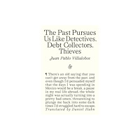 And Other Stories The Past Pursues Us Like Detectives, Debt Collectors, Thieves (häftad, eng)