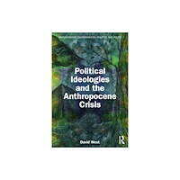 Taylor & francis ltd Political Ideologies and the Anthropocene Crisis (häftad, eng)