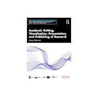 Taylor & francis ltd Academic Writing, Visualization, Presentation, and Publishing of Research (häftad, eng)