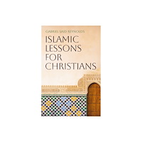 Oneworld Publications Islamic Lessons for Christians (häftad, eng)