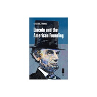 Southern Illinois University Press Lincoln and the American Founding (häftad, eng)