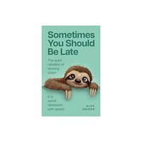 Practical Inspiration Publishing Sometimes You Should Be Late (häftad, eng)
