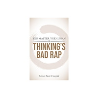 Hohm Press ZEN Master Yueh Shan & Thinking's Bad Rap (häftad, eng)