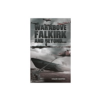 Austin Macauley Publishers War Above Falkirk and Beyond... (häftad, eng)