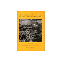 Oxford Archaeology In Harvey’s House and in God’s House: Excavations at Eynsham Abbey 1991-3 (häftad, eng)