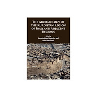 Archaeopress The Archaeology of the Kurdistan Region of Iraq and Adjacent Regions (häftad, eng)