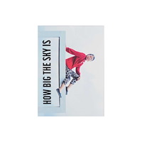 L'Artiere I’m showing you how big the sky is – The story of Chiou Taur Wu told by Martina Bacigalupo (häftad, eng)