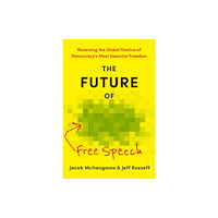 Johns Hopkins University Press The Future of Free Speech (inbunden, eng)
