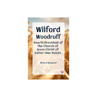 Double 9 Books Wilford Woodruff FOURTH PRESIDENT OF THE CHURCH OF JESUS CHRIST OF LATTER-DAY SAINTS (häftad, eng)