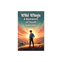 Double 9 Books LLP Wild WingsA Romance of Youth (Edition2024) (häftad, eng)