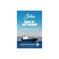 Double 9 Books LLP John Deane Of NottinghamHistoric Adventures By Land And Sea (Edition2023) (häftad, eng)