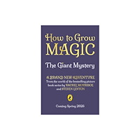 Penguin Random House Children's UK How to Grow Magic: The Giant Mystery (häftad, eng)
