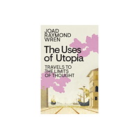 Penguin books ltd The Uses of Utopia (inbunden, eng)