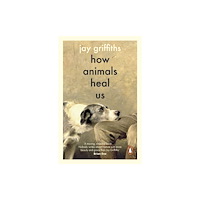 Penguin books ltd How Animals Heal Us (häftad, eng)