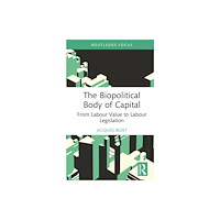 Taylor & francis ltd The Biopolitical Body of Capital (inbunden, eng)
