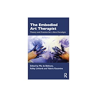 Taylor & francis ltd The Embodied Art Therapist (häftad, eng)