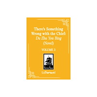 Seven Seas Entertainment, LLC There''s Something Wrong with the Chief: Du Zhu You Bing (Novel) Vol. 3 (häftad, eng)
