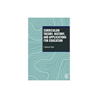 Taylor & francis ltd Curriculum Theory, History, and Applications for Education (häftad, eng)