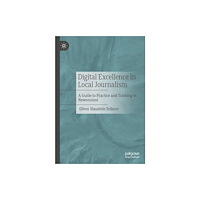 Springer Fachmedien Wiesbaden Digital Excellence in Local Journalism (häftad, eng)